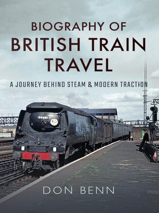 Title details for Biography of British Train Travel by Don Benn - Wait list